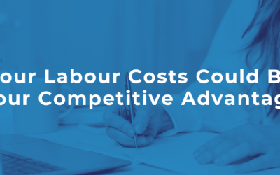 Your Labour Costs Could Be Your Competitive Advantage
