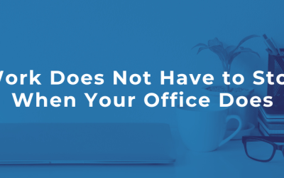 Work Does Not Have to Stop When Your Office Does