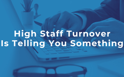High Staff Turnover Is Telling You Something