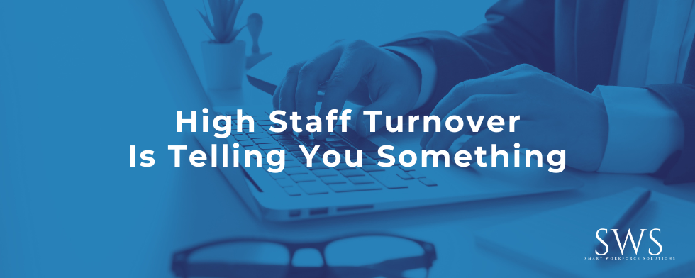 High Staff Turnover Is Telling You Something