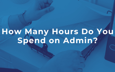 How Many Hours Do You Spend on Admin?