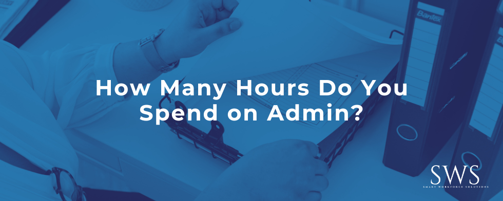 How Many Hours Do You Spend on Admin?